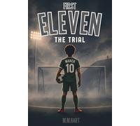 THE TRIAL: A Soccer Chapter Book for Boys Ages 9-14 | An Academy Trial That Changes Everything | Middle Grade Sports Fiction (First Eleven)