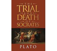 The Trial and Death of Socrates: Four Dialogues