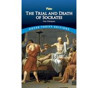 The Trial and Death of Socrates: Four Dialogues (Thrift Editions)
