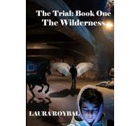 The Trial: Book One The Wilderness