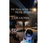 The Trial: Book Three Trial by Fire