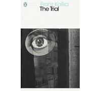 The Trial: Franz Kafka (Penguin Modern Classics)