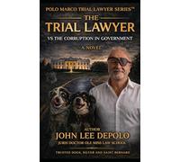 The Trial Lawyer vs. The Corruption in Government (The Polo Marco Trial Lawyer Series)