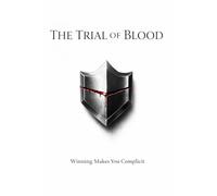 The Trial of Blood: Winning Makes You Complicit (The Black Trials)
