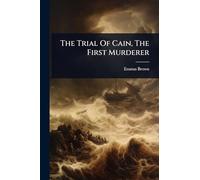 The Trial Of Cain, The First Murderer