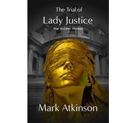 The Trial of Lady Justice: The Golden Thread (The Dark Side)