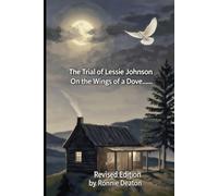 The Trial of Lessie Johnson (Revised): On the Wings of a Dove