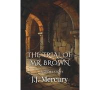 The Trial of Mr. Brown: A Short Story (Lady Raven)