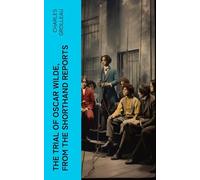 The Trial of Oscar Wilde, From the Shorthand Reports
