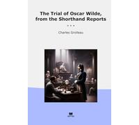 The Trial of Oscar Wilde, from the Shorthand Reports (Classic Books)