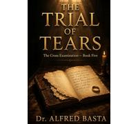 The Trial of Tears (The Cross Examination)