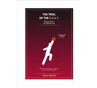 THE TRIAL OF THE G.O.A.T.: Michael Jordan: the definitive case (Le Tribunal du Basket)