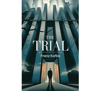 The Trial: The Original 1925 Unabridged and Complete (Spanish Edition)