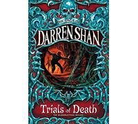 The Trials of Death: Book 5 (The Saga of Darren Shan)
