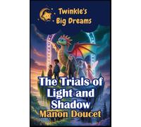 The Trials of Light and Shadow (Twinkle's Big Dreams)