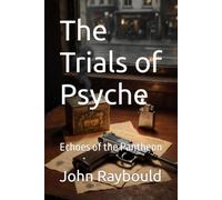 The Trials of Psyche: Echoes of the Pantheon