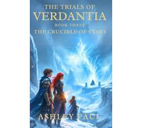 The Trials of Verdantia, The Crucible of Stars
