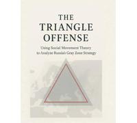 The Triangle Offense: Using Social Movement Theory to Analyze Russia's Gray Zone Strategy