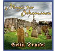 the Tribal Spirit Group - Magie der Schamanen - Celtic Druids (Entspannen & Wohlfühlen)
