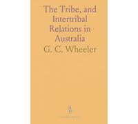 The Tribe, and Intertribal Relations in Australia