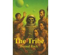 The Tribe: Evolution decides which gods will rust A chronicle from the Alloy Universe (The Alloy Trilogy)