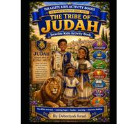 The Tribe Of Judah: Israelite Kids Activity Book (THE TWELVE TRIBES OF ISRAEL SERIES)