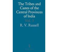 The Tribes and Castes of the Central Provinces of India