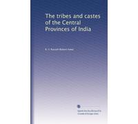 The tribes and castes of the Central Provinces of India: Volume 2