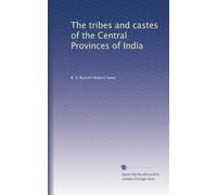 The tribes and castes of the Central Provinces of India: Volume 3