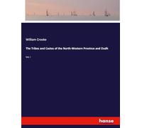 The Tribes and Castes of the North-Western Province and Oudh: Vol. I