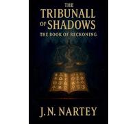 The Tribunal of Shadows: The Book of Reckoning
