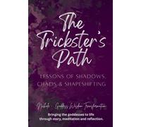 The Trickster’s Path: Lessons of Shadows, Chaos & Shapeshifting