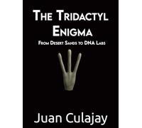 The Tridactyl Enigma: From Desert Sands to DNA Labs (God is Digital)