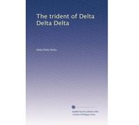 The trident of Delta Delta Delta: Volume 3
