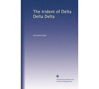 The trident of Delta Delta Delta: Volume 6