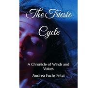 The Trieste Cycle: A Chronicle of Winds and Voices
