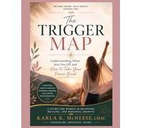 The Trigger Map: Understanding What Sets You Off and How to Take Your Power Back: 1 (The Comeback Series)
