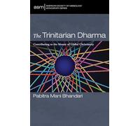 The Trinitarian Dharma: Contributing to the Mosaic of Global Christianity: 74 (American Society of Missiology Monograph)