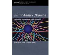 The Trinitarian Dharma: Contributing to the Mosaic of Global Christianity: 74 (American Society of Missiology Monograph Series)