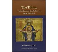 The Trinity: An Introduction to Catholic Doctrine on the Triune God: 01 (Thomistic Ressourcement Series)