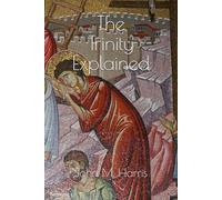 The Trinity Explained