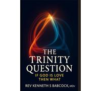 The Trinity Question: If God is Love Then what?