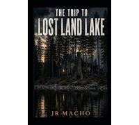 The Trip to Lost Land Lake