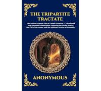 The Tripartite Tractate: The Ancient Gnostic Epic of Cosmic Creation - A Profound Nag Hammadi Masterpiece Exploring the Divine Trinity, the Fall of ... 73 (Library of Alexandria - Esoteric)