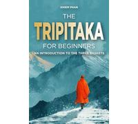 The Tripitaka for Beginners: An Introduction to the Three Baskets