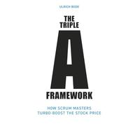 The Triple-A Framework: How Scrum Masters Turbo-Boost the Stock Price