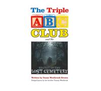 The Triple ABC Club and the Secret of the Lost Cemetery
