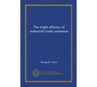 The triple alliance of industrial trade unionism