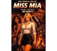 The Triple Life of Miss Mia: Volume 1- Chapter 15: No Mercy