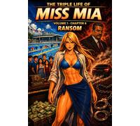 The Triple Life of Miss Mia: Volume 1- Chapter 6: Ransom